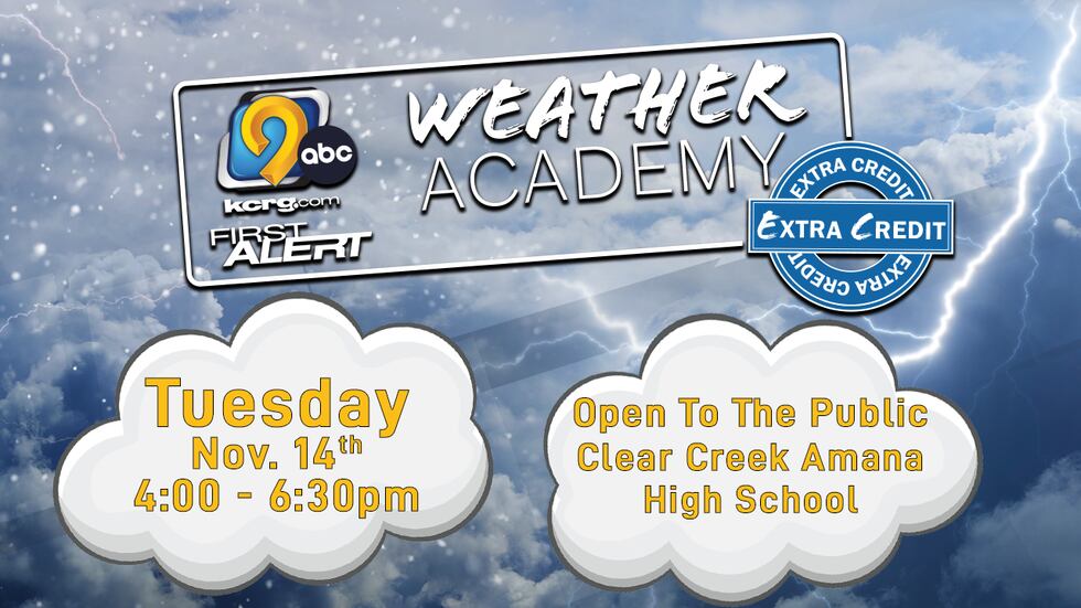 Your KCRG-TV9 First Alert Storm Team invites you to Weather Academy: Extra Credit!
Join us...
